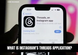 What is Instagram’s Threads Application?